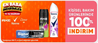 Axe,Rexona,Dove,Signal Ürünlerinde 500 TL'ye 100 TL İndirim