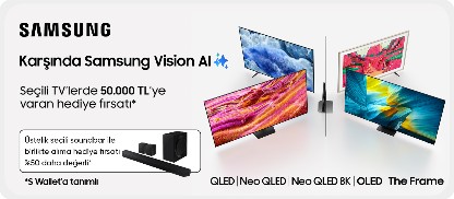 Karşında Samsung Vision AI  Seçili TV’lerde 50.000 TL’ye varan hediye fırsatı