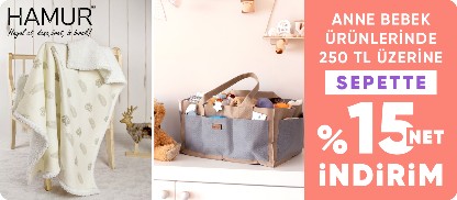 Hamur Anne bebek Ürünlerinde 250 TL Üzeri Sepette Net %15 İndirim