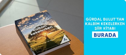 Gürdal Bulut'tan  Kalbim Kekelerken Şiir Kitabı  burada