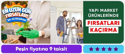 Yapı Market Ürünlerinde  Kaçırılmayacak Fırsatlar