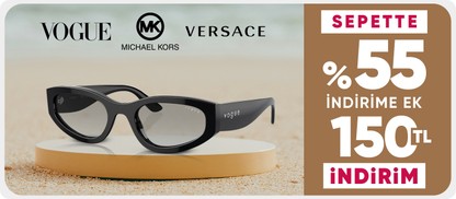Vogue&Versace&Michael Kors Gözlüklerde Sepette %55 İndirime ek 150 TL İndirim 