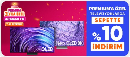 Televizyonlarda Premiuma Özel Sepette %10 Net İndirim!