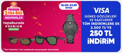 Güneş gözlükleri ve saatlerde tüm indirimlere ek 2.500 TL'ye 250 TL indirim