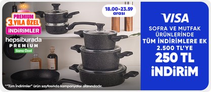 Sofra ve mutfak ürünlerinde tüm indirimlere ek 2.500 TL'ye 250 TL indirim