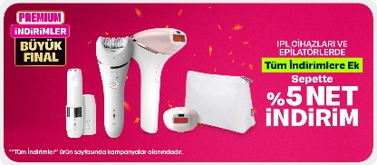 IPL Cihazlarında Ve Epilatörlerde Premiuma Özel Sepette %5 İndirim Fırsatı