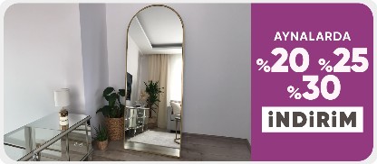 Aynalarda %20-%25-%30 İndirim