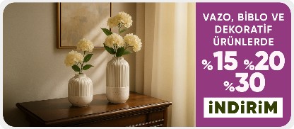 Vazo, Biblo ve Dekoratif Ürünlerde %15-%20-%30 İndirim