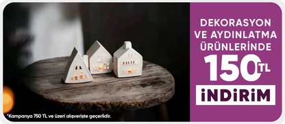 Dekorasyon & Aydınlatma Ürünlerinde 750 TL'ye 150 TL İndirim