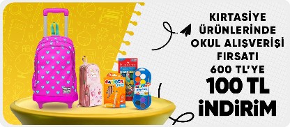Erken Okul Alışverişi 100 TL indirim *600 TL ve üzeri alışverişlerde geçerlidir.