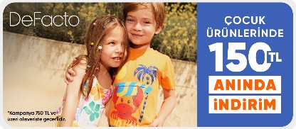 Çocuk ürünlerinde  150 TL anında indirim