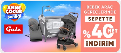 Gulz Bebek Araç Gereçlerinde Sepette net %40 İndirim
