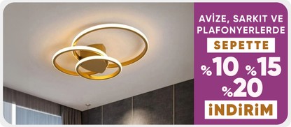 Avize, Sarkıt ve Plafonyerlerde Sepette %10-%15-%20 İndirim