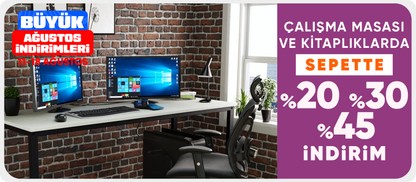 Çalışma masası ve kitaplıklarda Sepette %20 -%30 %45 indirim
