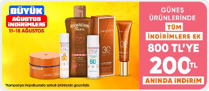 Güneş ürünlerinde  tüm indirimlere ek  800 TL'ye 200 TL anında indirim*