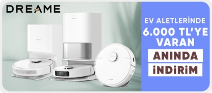 Dreame Ev Aletlerinde 6000 TL'ye Varan Kupon Fırsatları