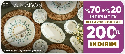 Bella Maison %70+%20'ye Ek BELLA200 Koduyla 800 TL'ye 200 TL İndirim
