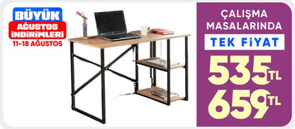 Çalışma Masalarında Tek Fiyat 535 TL-659 TL