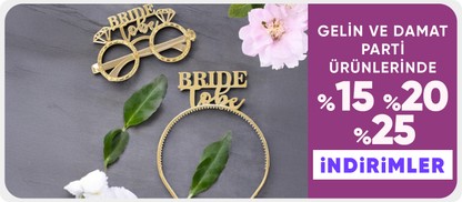 Gelin & Damat Parti Ürünlerinde %15-%20-%25 İndirimler