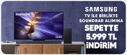 Samsung TV ile birlikte Soundbar Alışverişinde Sepette 5.999 TL İndirim