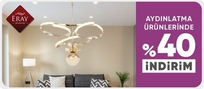 Eray Aydınlatma Ürünlerinde %40 İndirim