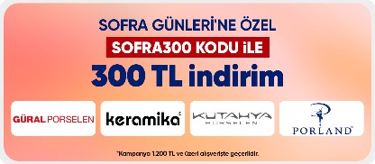 Sofra Günleri'ne özel  SOFRA300 kodu ile  300 TL indirim*