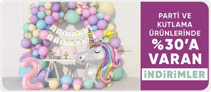 Parti ve Kutlama Ürünlerinde %30'a Varan İndirimler