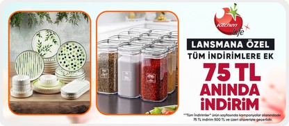 Mutfak ürünlerinde  lansmana özel  tüm indirimlere ek  75 TL anında indirim
