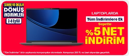 Laptoplarda Tüm İndirimlere Ek Sepette %5 net İndirim