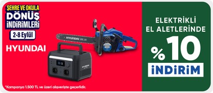 Hyundai Markalı Elektrikli El Aletleri  Ürünlerinde 1500 TL'ye %10 İndirim