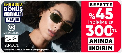 Ray-Ban&Versace& Michael Kors Sepette %45 indirime ek 2.000 TL'ye 300 TL kupon