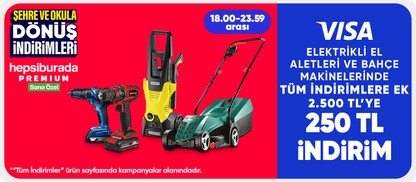 Elektrikli el aletleri ve bahçe makinelerinde  tüm indirimlere ek 2.500 TL'ye 250 TL indirim