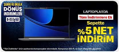 Laptoplarda Tüm İndirimlere Ek Sepette %5 net İndirim