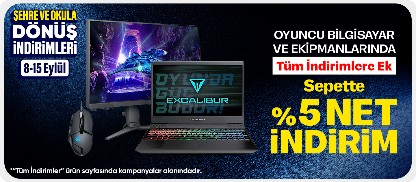 Oyunculara özel bilgisayar ve ekipmanlarında Tüm İndirimlere Ek sepette %5 net indirim
