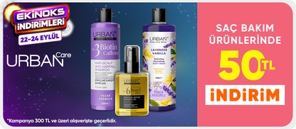 Urban Care Saç Bakım Ürünlerinde 300 TL ve üzerine 50 TL İndirim