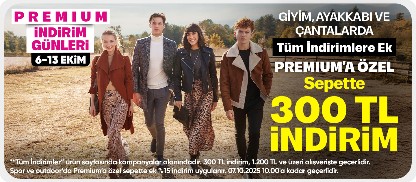 Giyim, ayakkabı ve çanta ürünlerinde tüm indirimlere ek premiuma özel 300 TL indirim