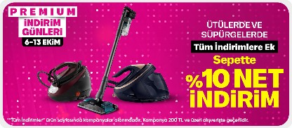 Premium'a Özel Ütülerde ve Süpürgelerde Sepette %10 İndirim!