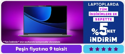 Laptoplarda Tüm İndirimlere Ek Sepette %5 net İndirim