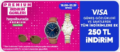 Güneş gözlükleri ve saatlerde 2.500 TL'ye 250 TL indirim