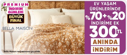 Bella Maison Mağazasında %70+%20'ye Ek 300 TL Kupon