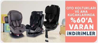  Oto koltukları ve Ana Kucaklarında %60'a Varan İndirimler 