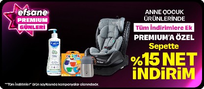Anne Çocuk Ürünlerinde Premium'a Özel Tüm İndirimlere Ek %15 İndirim