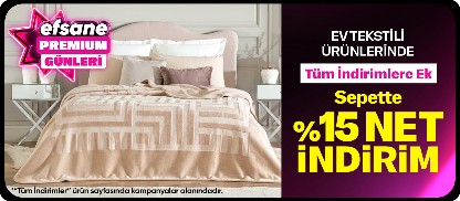 Ev Tekstili ürünlerinde Premium'a özel sepette %15 net indirim