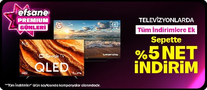 Televizyonlarda Tüm İndirimlere Ek Sepette %5 Net İndirim