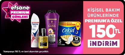 Premiuma Özel Kişisel Bakım Ürünlerinde Premium'a Özel 750 TL'ye 150 TL İndirim