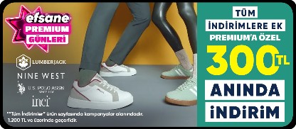 Lumberjack, U.S. Polo Assn., İnci, Nine Westİndirimlere ek premiuma özel 1200 TL'ye 300 TL kupon indirimi