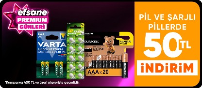 Pil ve Sarjlı Pillerde 400 TL'ye 50 TL İndirim