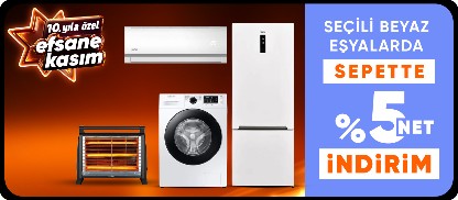 Efsane Kasıma Özel Seçili Beyaz Eşyalarda Sepette %5 Net İndirim!