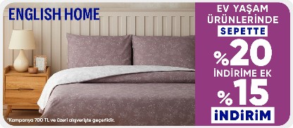 English Home Sepette %20'ye ek 700 TL'ye %15 indirim 