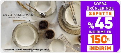 Kütahya Porselen ürünlerinde Sepette %45'a ek 2.500 TL'ye 150 TL indirim